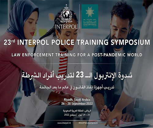 NAUSS Hosts 23rd INTERPOL Police Training Symposium in Riyadh